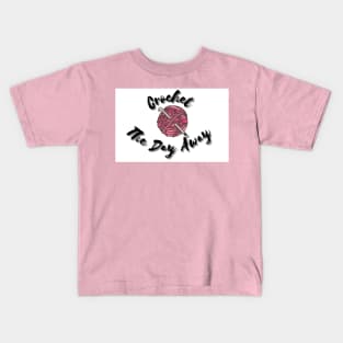 Crochet the Day Away Kids T-Shirt